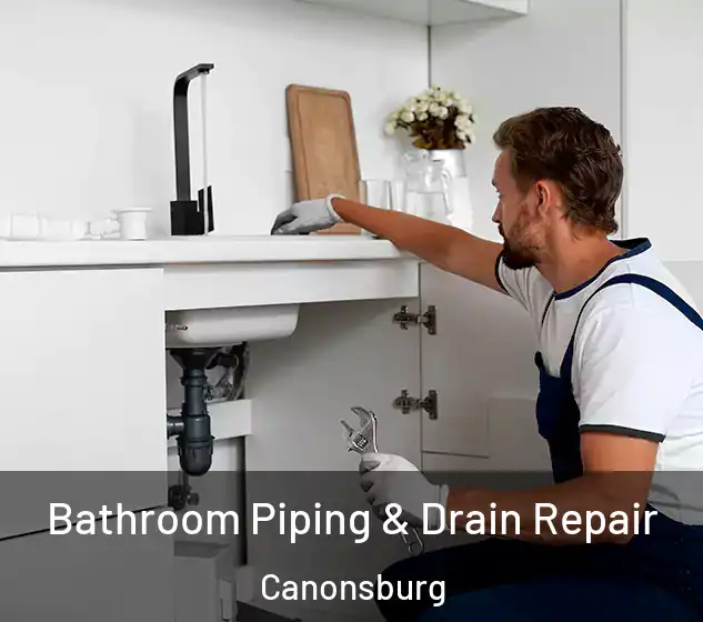  Bathroom Piping & Drain Repair Canonsburg