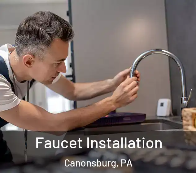  Faucet Installation Canonsburg, PA