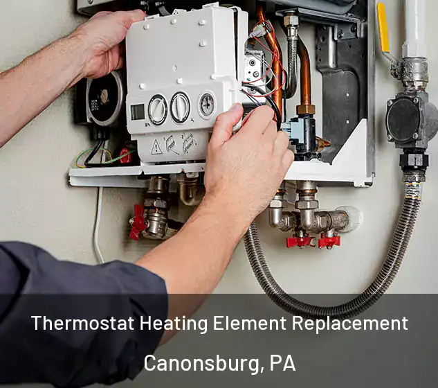  Thermostat Heating Element Replacement Canonsburg, PA