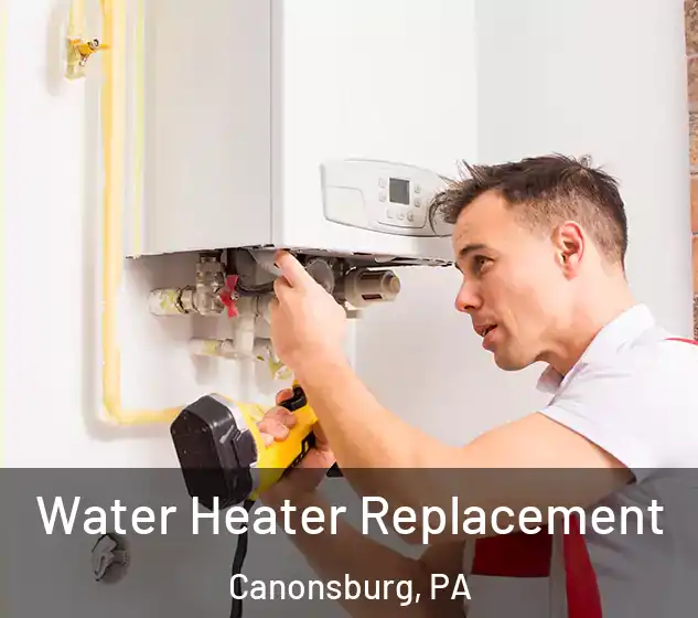  Water Heater Replacement Canonsburg, PA